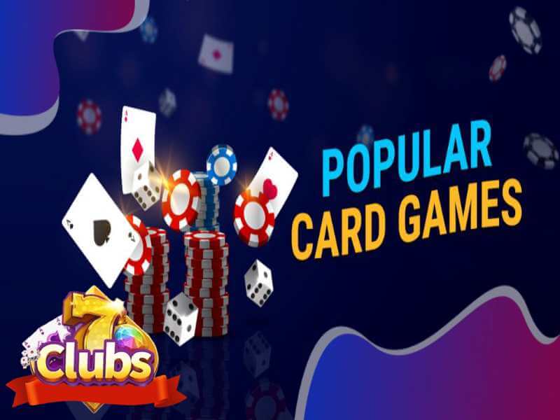 Chinh phục các trò chơi bài bạc phổ biến 7clubs - sảnh game hàng đầu châu Á