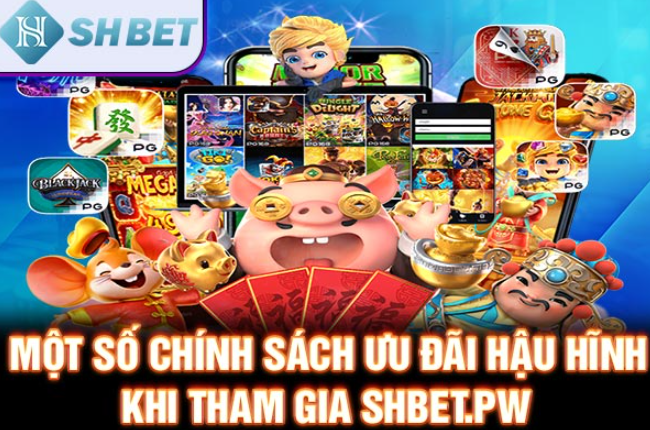 Một số chính sách ưu đãi thú vị khi tham gia với SHBET.PW